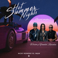 Wisin & Yandel, ROSALÍA, W&W, Nicky Romero- Hot Summer Nights Vs Besos Moja2 (J0W MARTINEZ Mashup)
