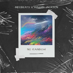Indobeats X Wasabi Jackson - No Rainbow