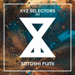 XYZ Selectors 031 - Satoshi Fumi