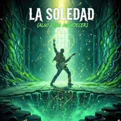La Soledad Ux ( algo para agradecer )