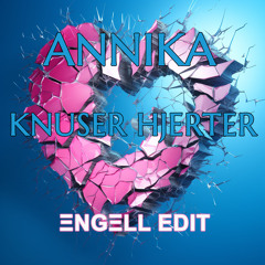 Annika - Knuser Hjerter (Engell Edit)