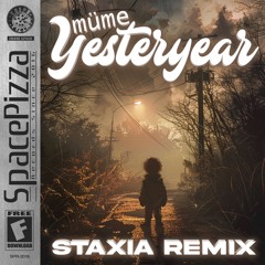 Müme - Yesteryear (STAXIA Remix) [FREE DOWNLOAD]