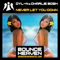 Dyl-N & Charlie Bosh - Never Let You Down *Bounce Heaven*