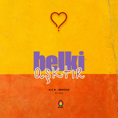 Belki Aşktır