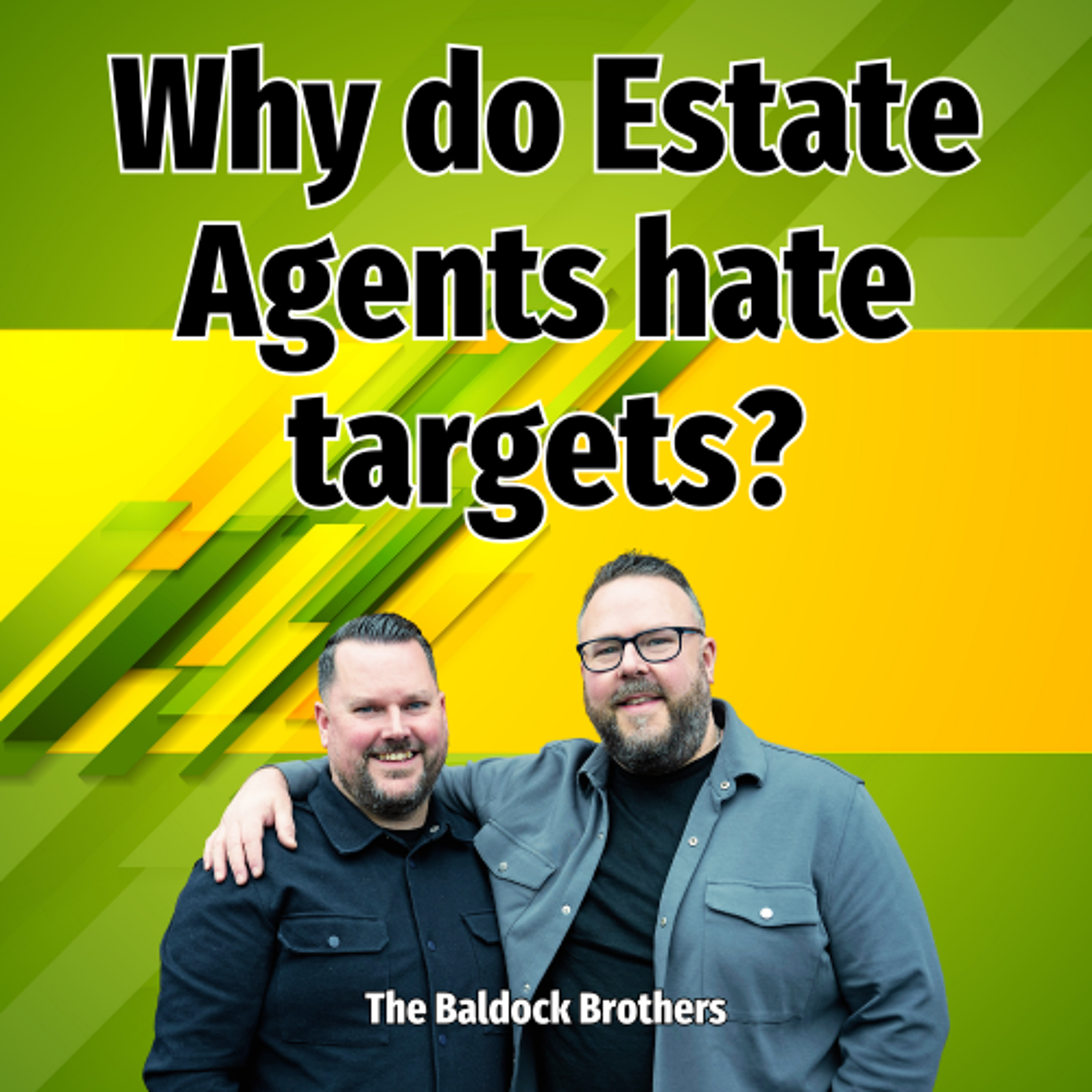 Why do Estate Agents hate targets? - Ep. 2510 episode artwork