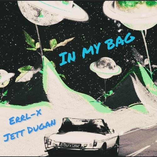 In My Bag - Errlx Feat Jett Dugan