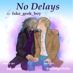 [podfic] no delays by fake_geek_boy
