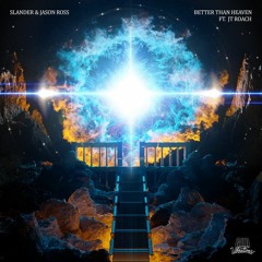 SLANDER & Jason Ross - Better Than Heaven ( Remix )