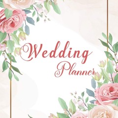read pdf Wedding Planner: Wedding Planner Book Organizer to Stay Inspired for your Big