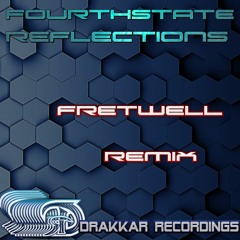 Fourthstate - Reflections (Fretwell Remix Preview) Drakkar Recordings