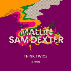 Mallin, Sam Dexter - Think Twice (Extended Mix)