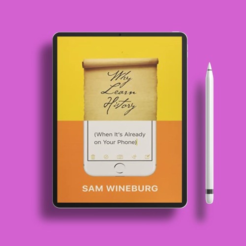 Stream why learn history when it s already on your phone on the