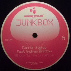 Darren Styles ft. Andrea Britton - Show Me The Sunshine - Junkbox (2008)