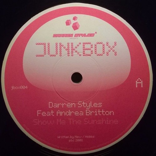 Darren Styles ft. Andrea Britton - Show Me The Sunshine - Junkbox (2008)