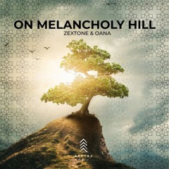 ZEXTONE & OANA - On Melancholy Hill (Extended Mix)