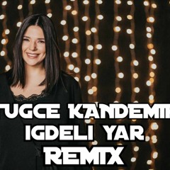 Tuğçe Kandemir - İğdeli Yar (Onur Batan Remix)