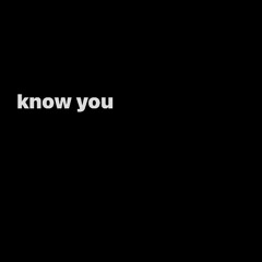 know you (prod boiyanel x mpewave)