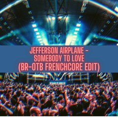 Jefferson Airplane - Somebody To Love (PARAVELLUM Frenchcore Edit)