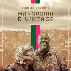 Mangueira É Vintage (feat. Alcione)