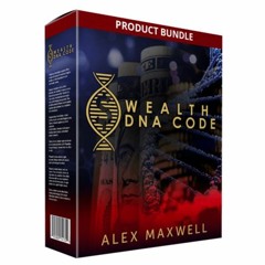 Wealth DNA Code Review (Alex Maxwell) - Is It Legit? 9 Facts