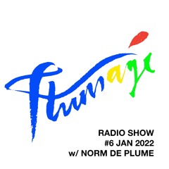 Plumage Radio Show W: Norm De Plume January 2022