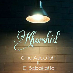 Khorshid ( Dj Babakatilla - Sina Abdollahi )