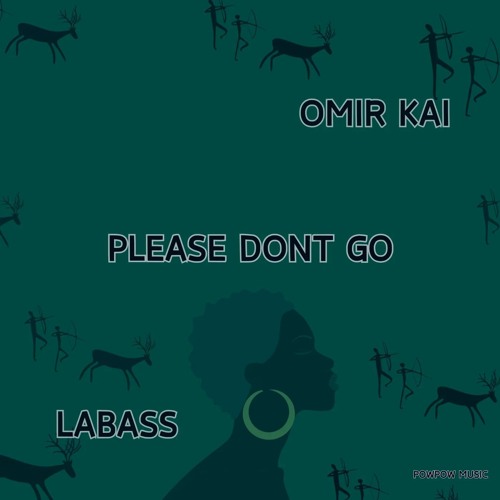 Omir Kai, LaBass - Please Don't Go