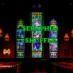 SERAPHIM SHUFFLE