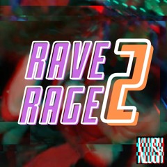 RAVE RAGE 2