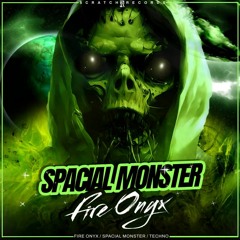 Fire 0nyx - Spacial Monster [ Scratch Records Release ] #SHRS026