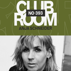 Club Room 393 with Anja Schneider