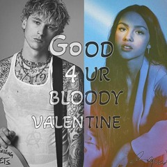 Good 4 Ur Bloody Valentine (Olivia Rodrigo X MGK)