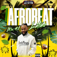 Afrobeat Mix #1 - Latino