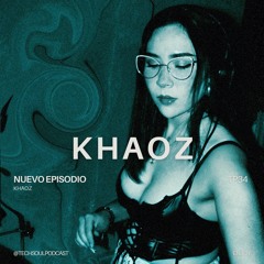 TP34 - KHAOZ111 | @TECHSOULPODCAST