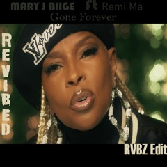Mary J Blige Ft Remi Ma - Gone Forever [RVBZ Edit]