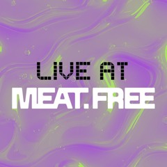 Live at Meat Free Series