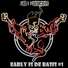 Early is de basis #1