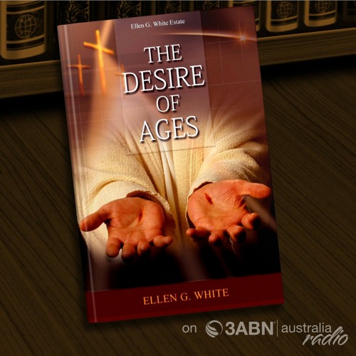 The Desire of Ages ch 53 - The Last Journey From Galilee