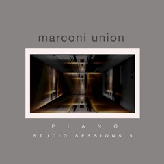 Marconi Union - Piano (Studio Sessions Vol. 5)