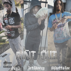 Day3 - Aint Out Ft. JetBkeezy & Shkotta4oe