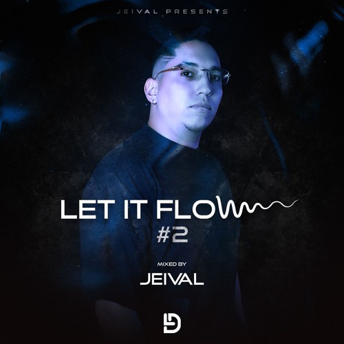 Jeival Presents - Let It Flow #2