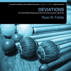 Deviations (Solo Marimba/SD + Percussion Quartet) - Ryan M. Fields