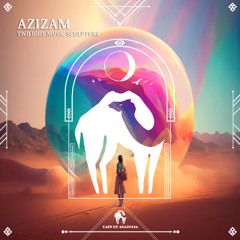 Twilight Music Sculpture - Azizam feat. Alexandrina Canta (Cafe De Anatolia)