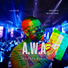 Lacrim, French Montana - A.W.A (DJ KevZ Remix)