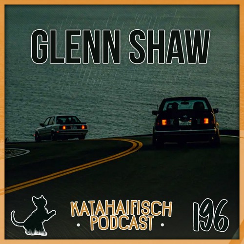 KataHaifisch Podcast 196 - Glenn Shaw
