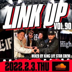 LINK UP VOL.90 MIXED BY KING LIFE STAR CREW & YASS fr.POWER PLAYERZ & TOP COICE