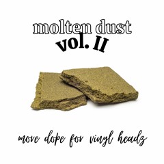 Molten Dust Vol. II - More Dope For Vinyl Headz