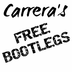 Carrera's free download bootlegs.