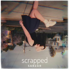 scrapped (prod. Katie Zarember)