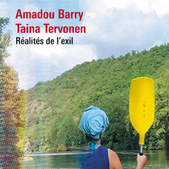 Amadou Barry et Taina Tervonen : Réalités de l’exil